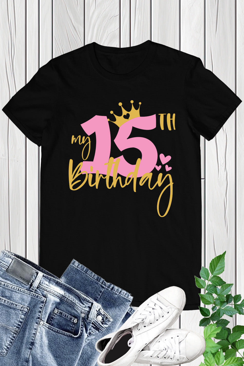 My 15th Birthday Shirts