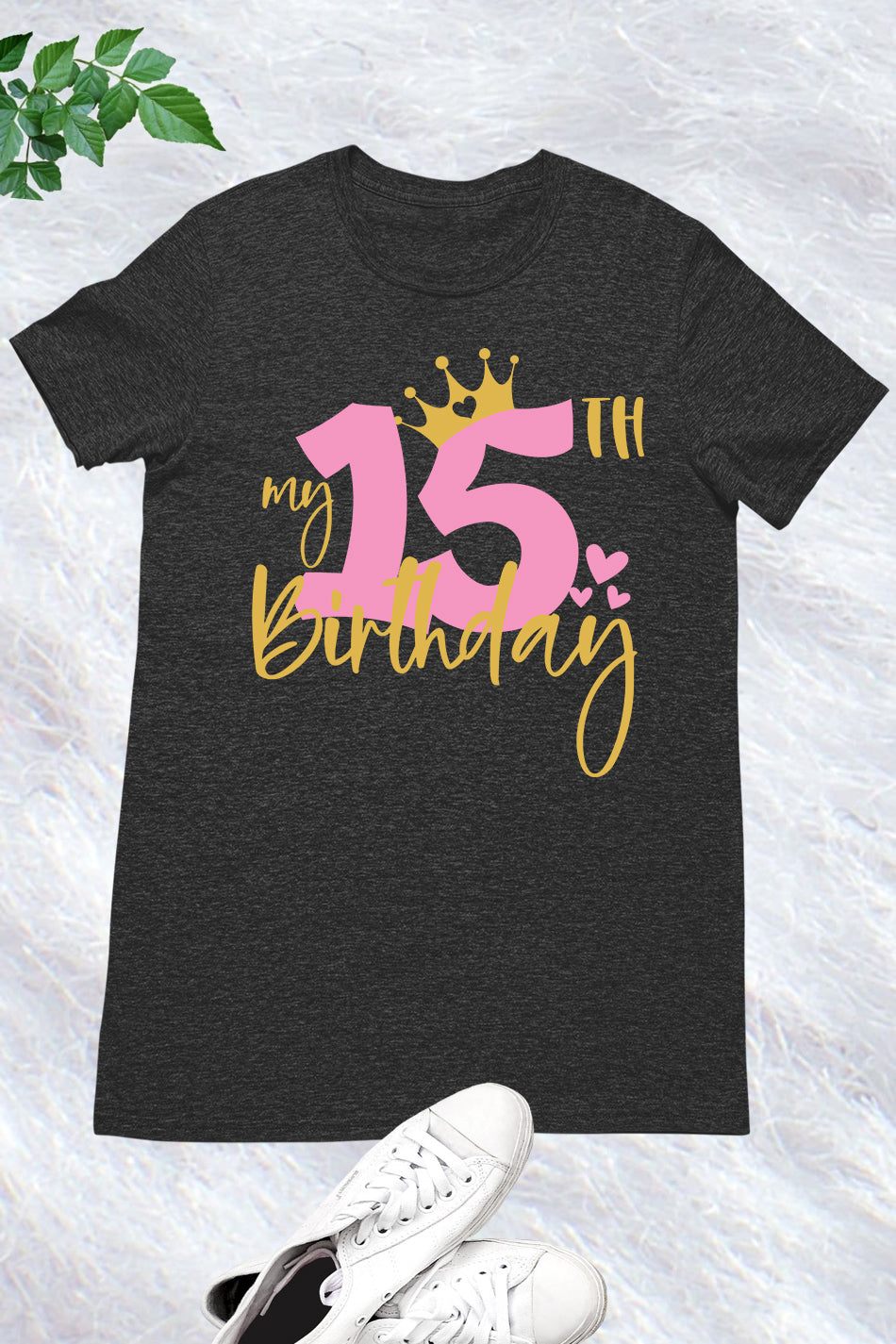 My 15th Birthday Shirts