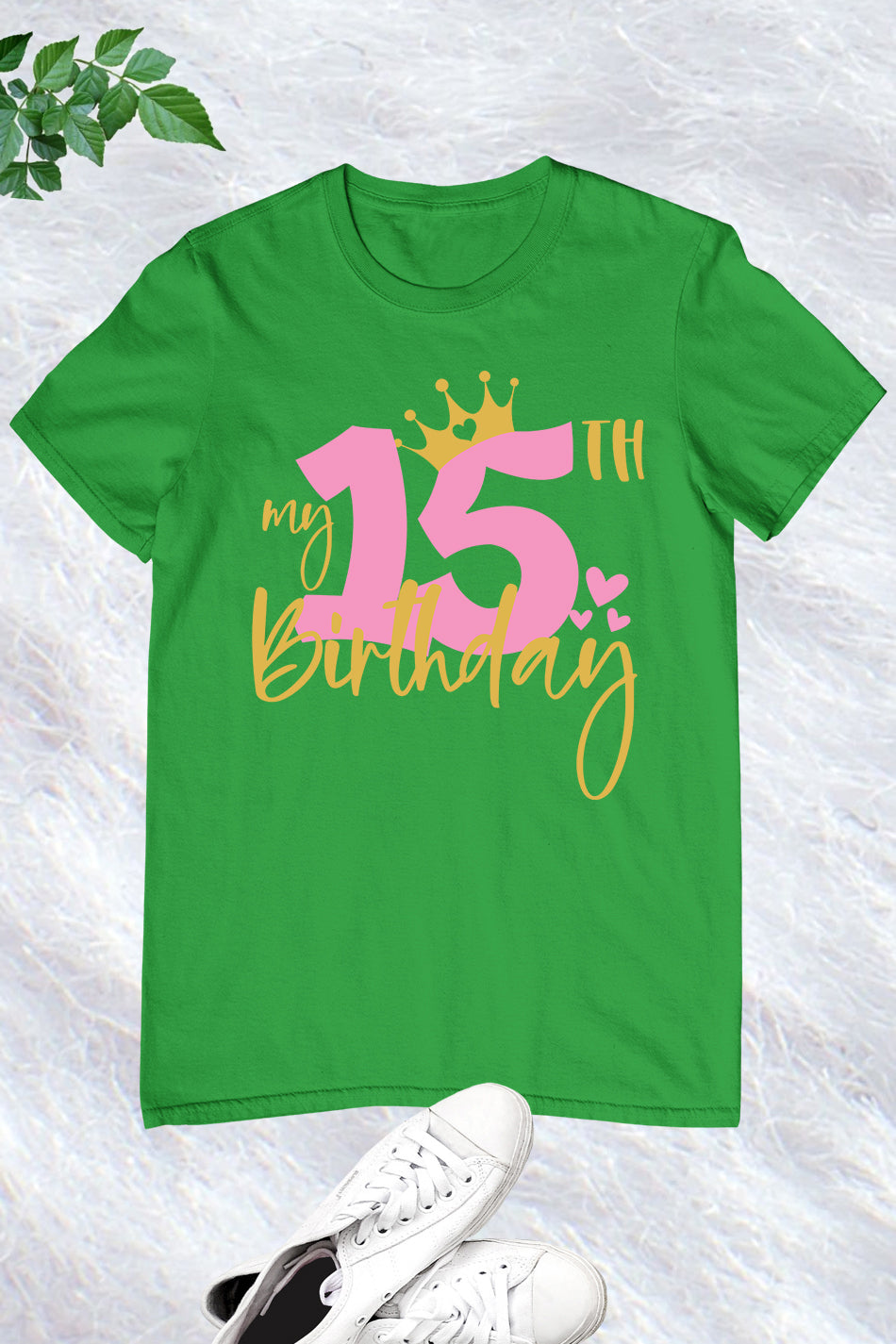 My 15th Birthday Shirts