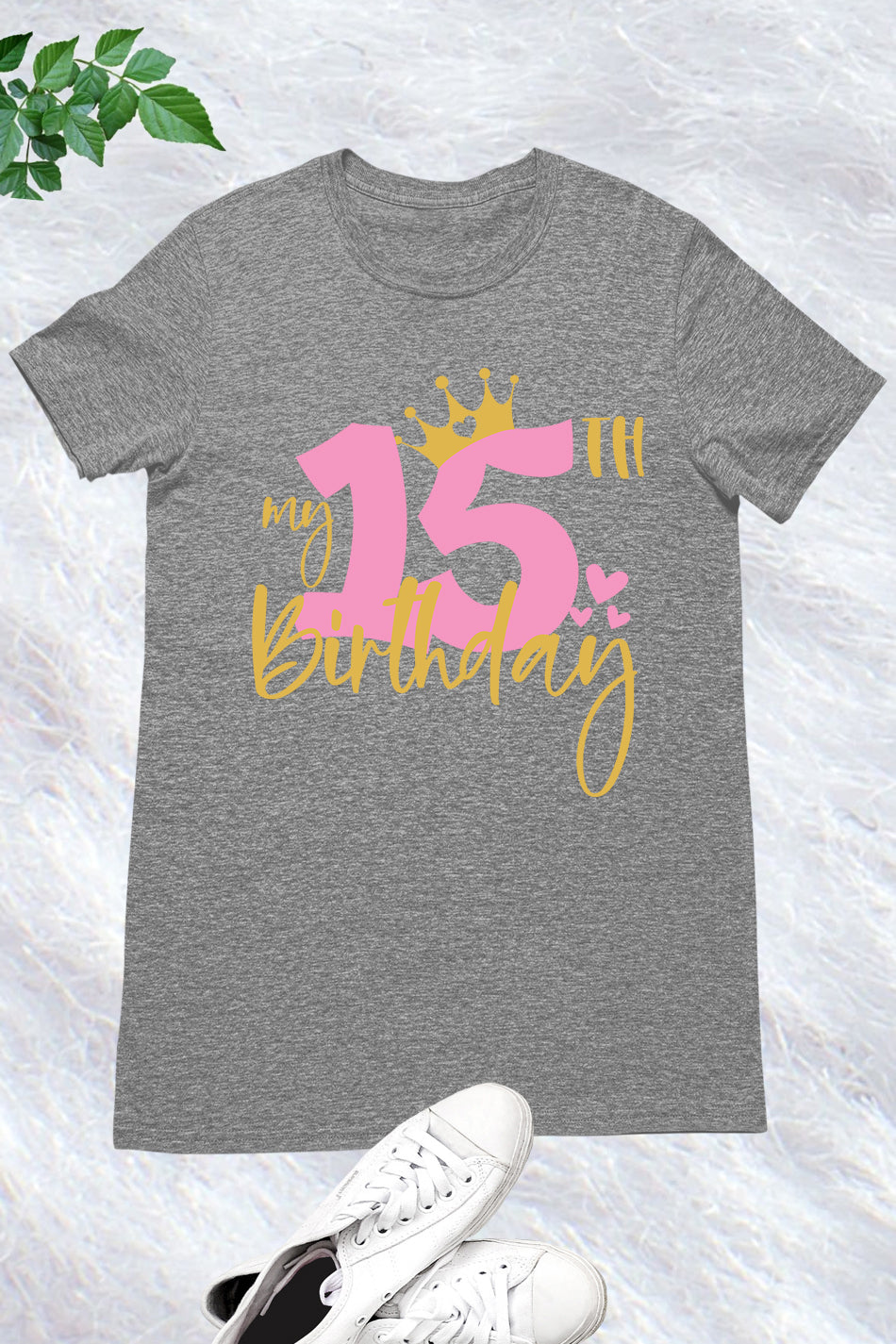 My 15th Birthday Shirts