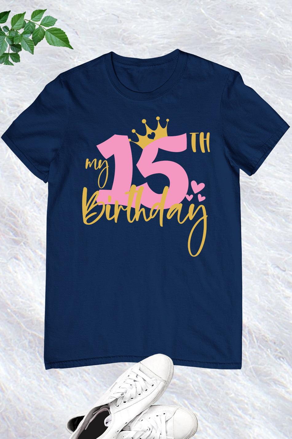 My 15th Birthday Shirts