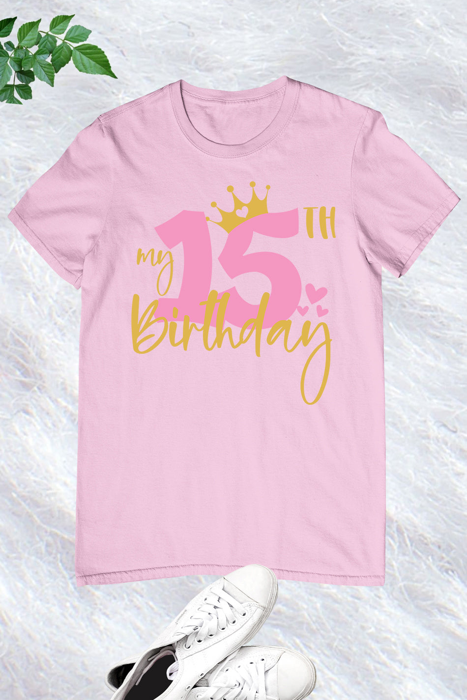 My 15th Birthday Shirts