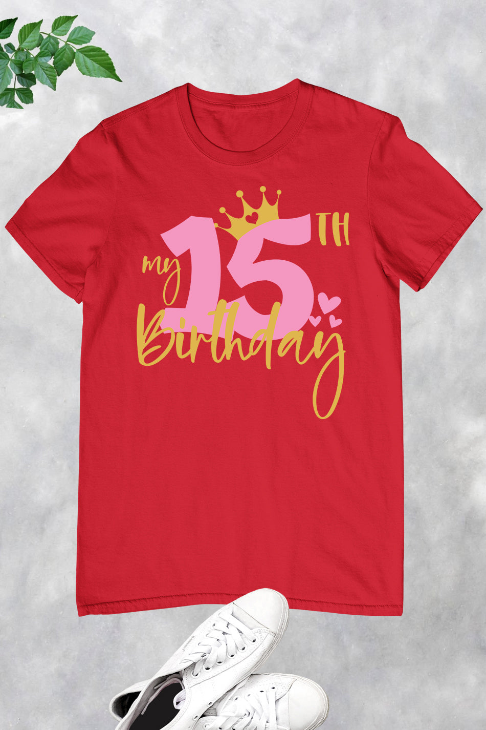 My 15th Birthday Shirts