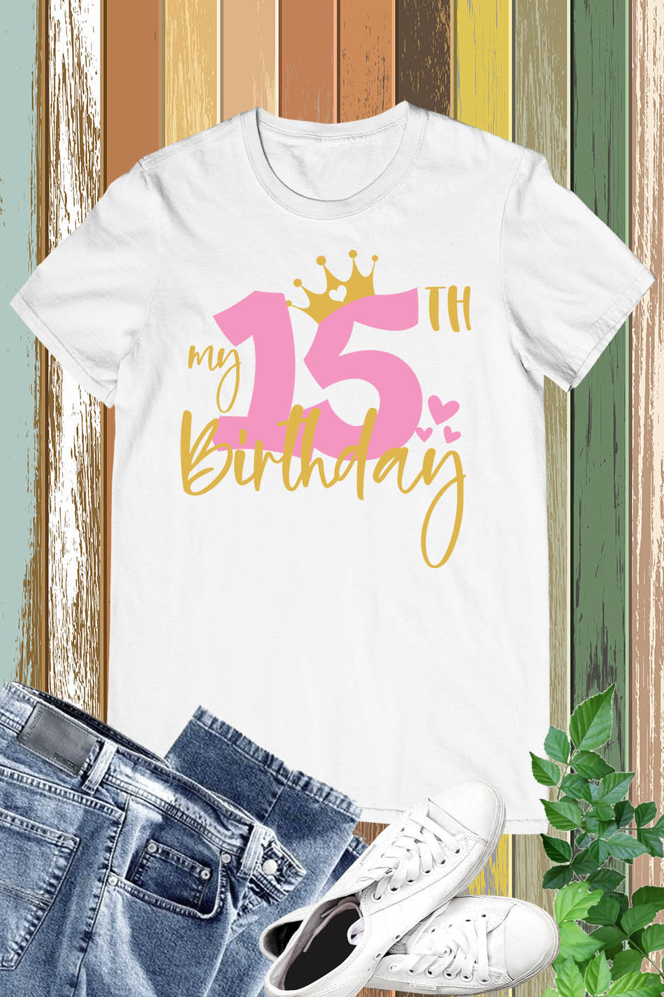 My 15th Birthday Shirts