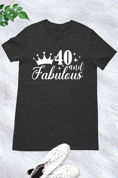 Forty and Fabulous Birthday T Shirt