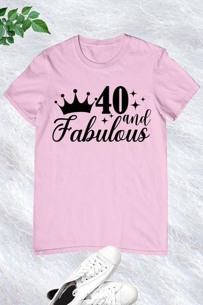 Forty and Fabulous Birthday T Shirt