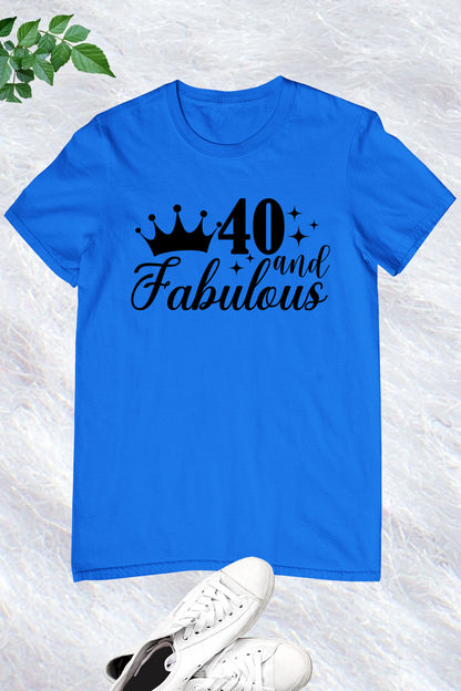 Forty and Fabulous Birthday T Shirt