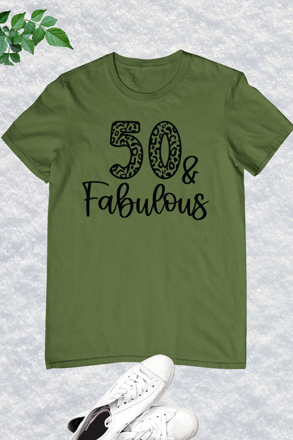 50 and Fabulous Birthday T Shirt