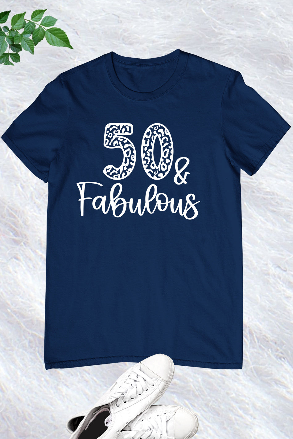 50 and Fabulous Birthday T Shirt