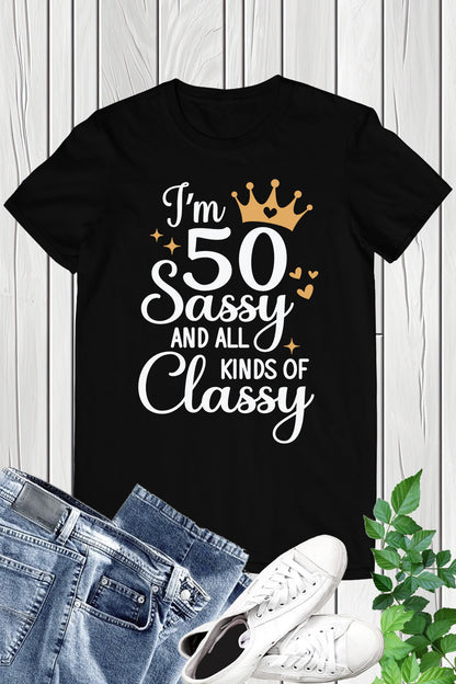 I am 50 Sassy and Classy Women Birthday T Shirt