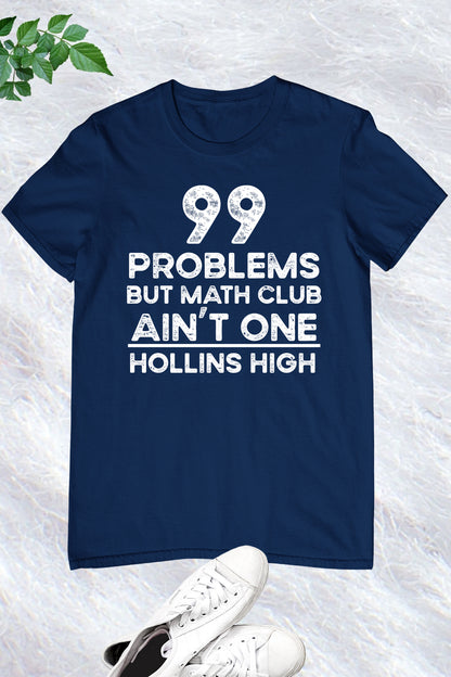 99 problem But Math Club Ain't One Personalized Math Club T Shirts