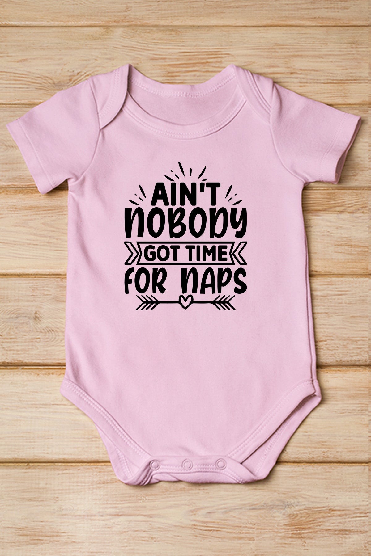 Ain't Nobody Got times For Nap Funny baby bodysuit