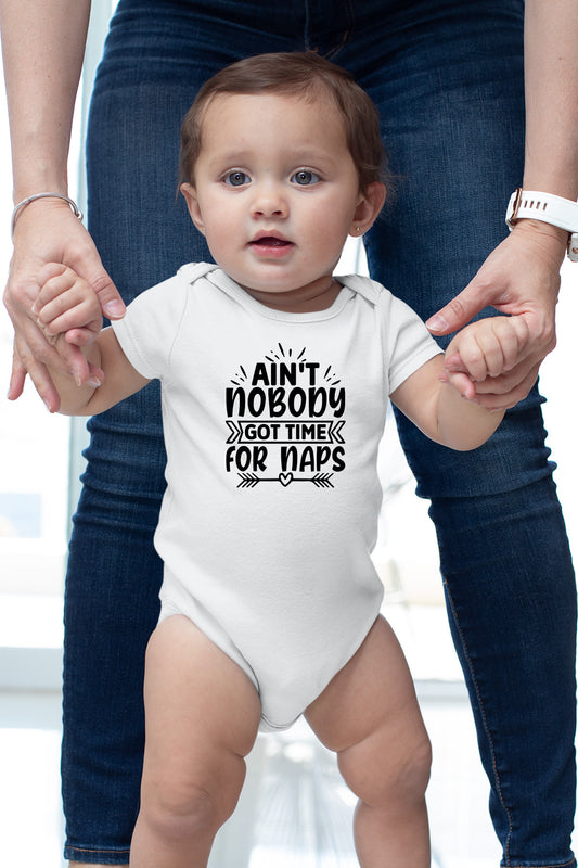 Ain't Nobody Got times For Nap Funny baby bodysuit