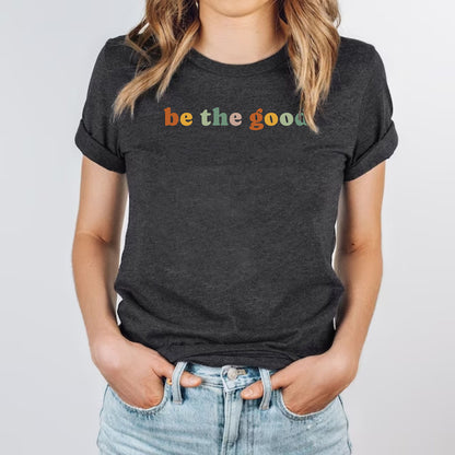 Be The Good Retro Cute Preschool Kindergarten Teacher Lover T Shirt