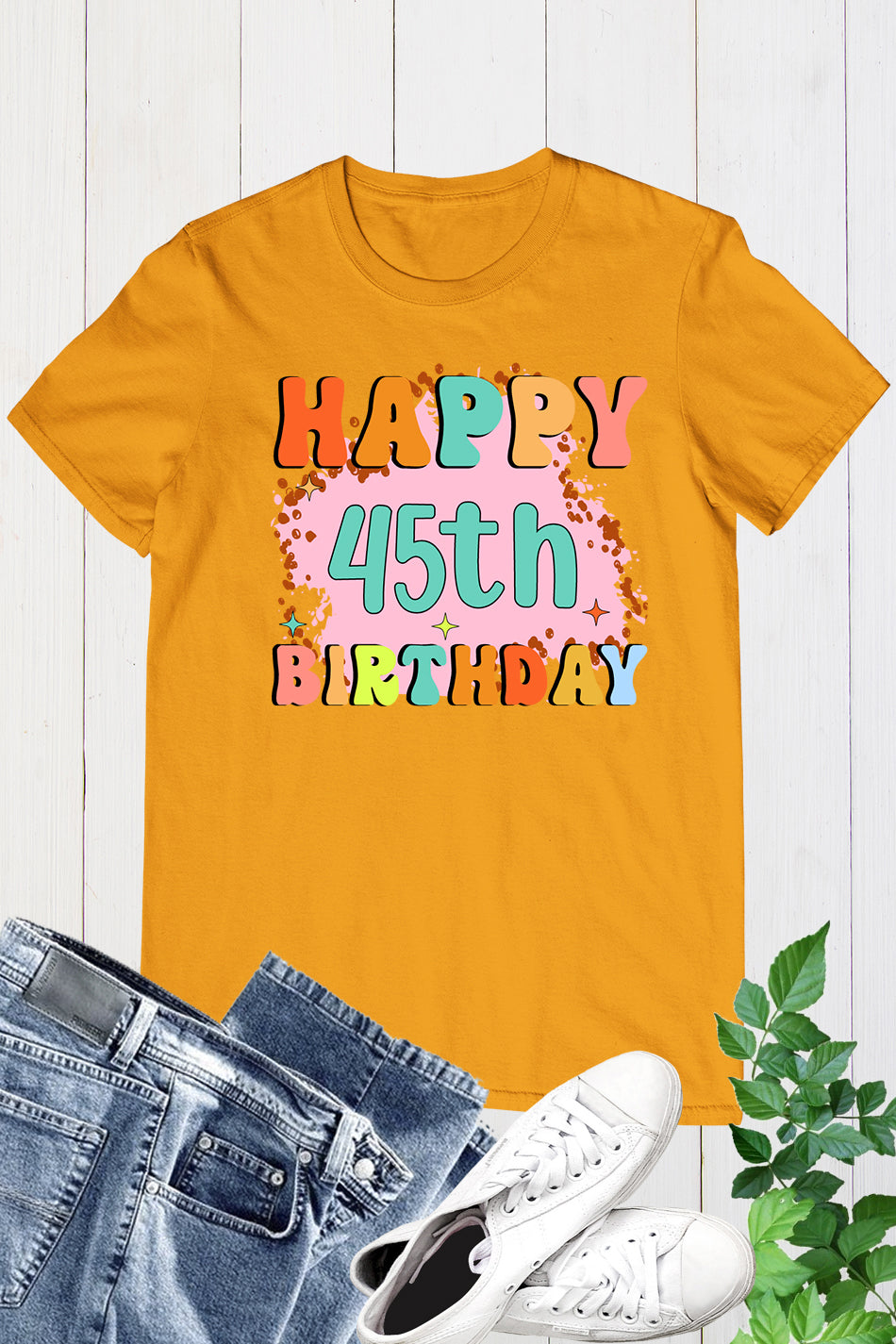 Happy 45th Birthday T Shirt