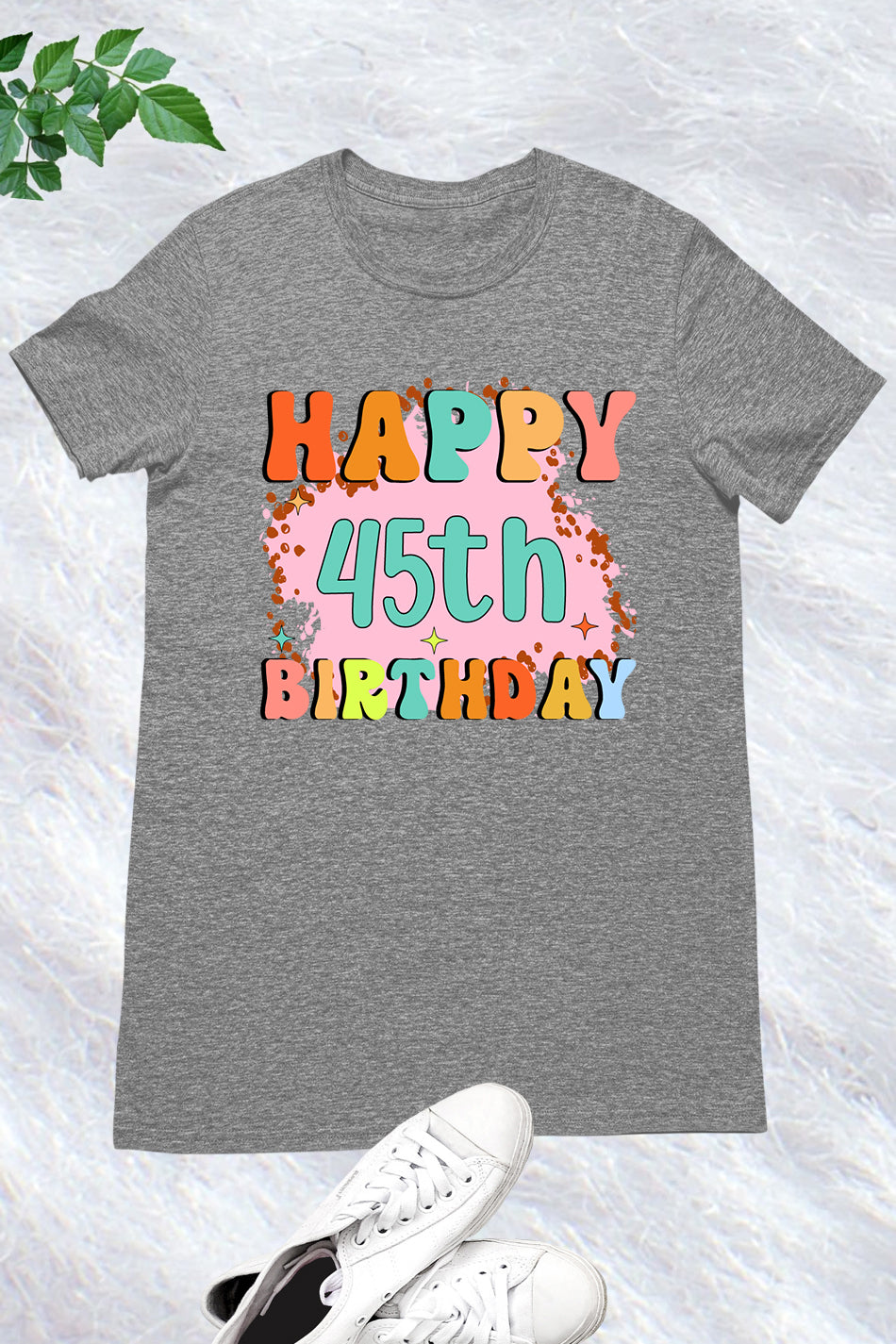 Happy 45th Birthday T Shirt