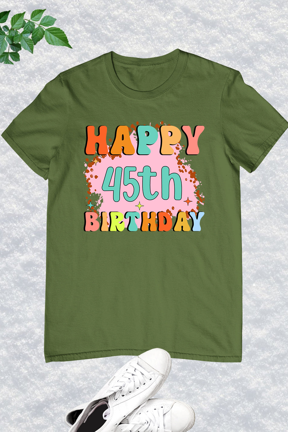 Happy 45th Birthday T Shirt