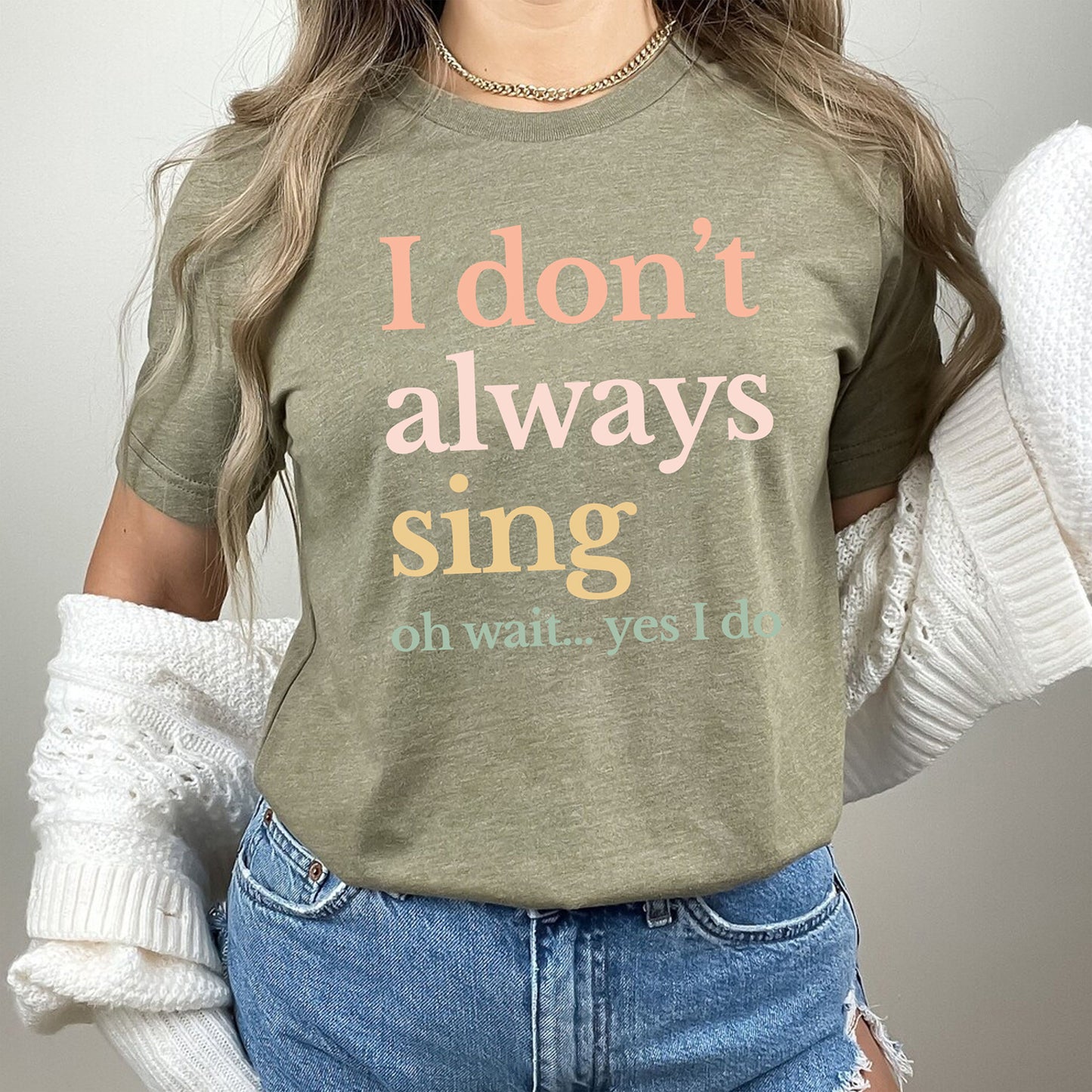 I Don't Always Sing Funny Theatre Singer Music Lover Singing T Shirts