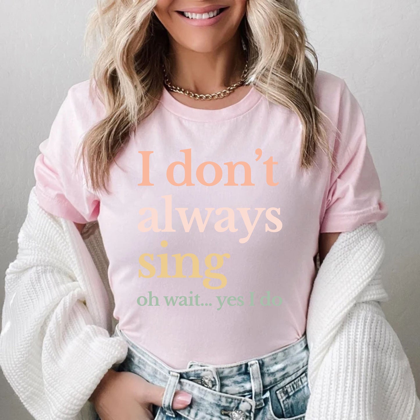 I Don't Always Sing Funny Theatre Singer Music Lover Singing T Shirts