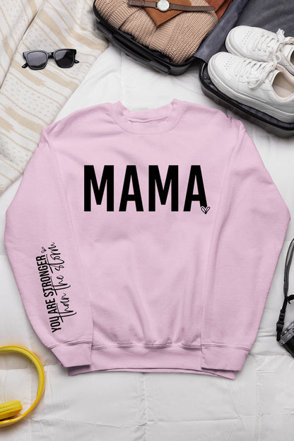 Mama You are Stronger Than The Storm Sweatshirt