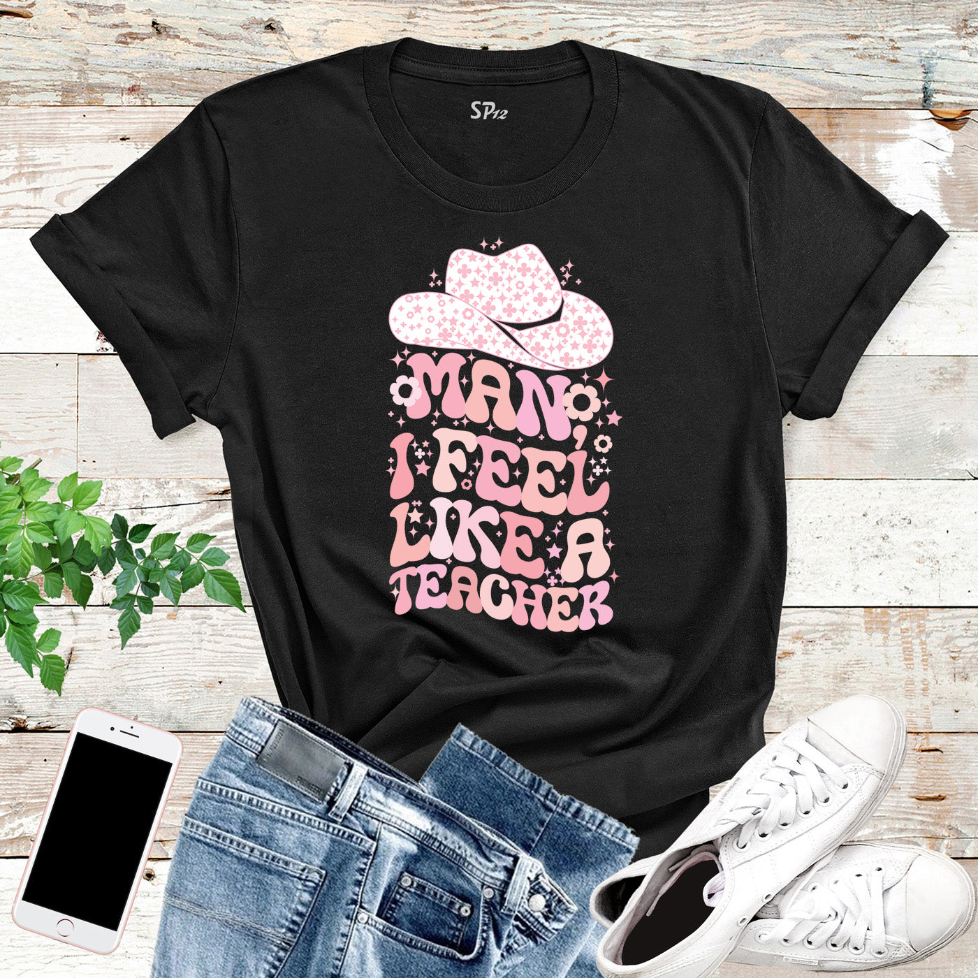 Man I Feel like a Teacher Custom Funny Western Floral Educator T-Shirt