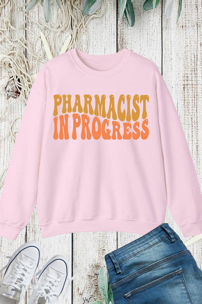 Pharmacist in Progress Future pharmacist Sweatshirts