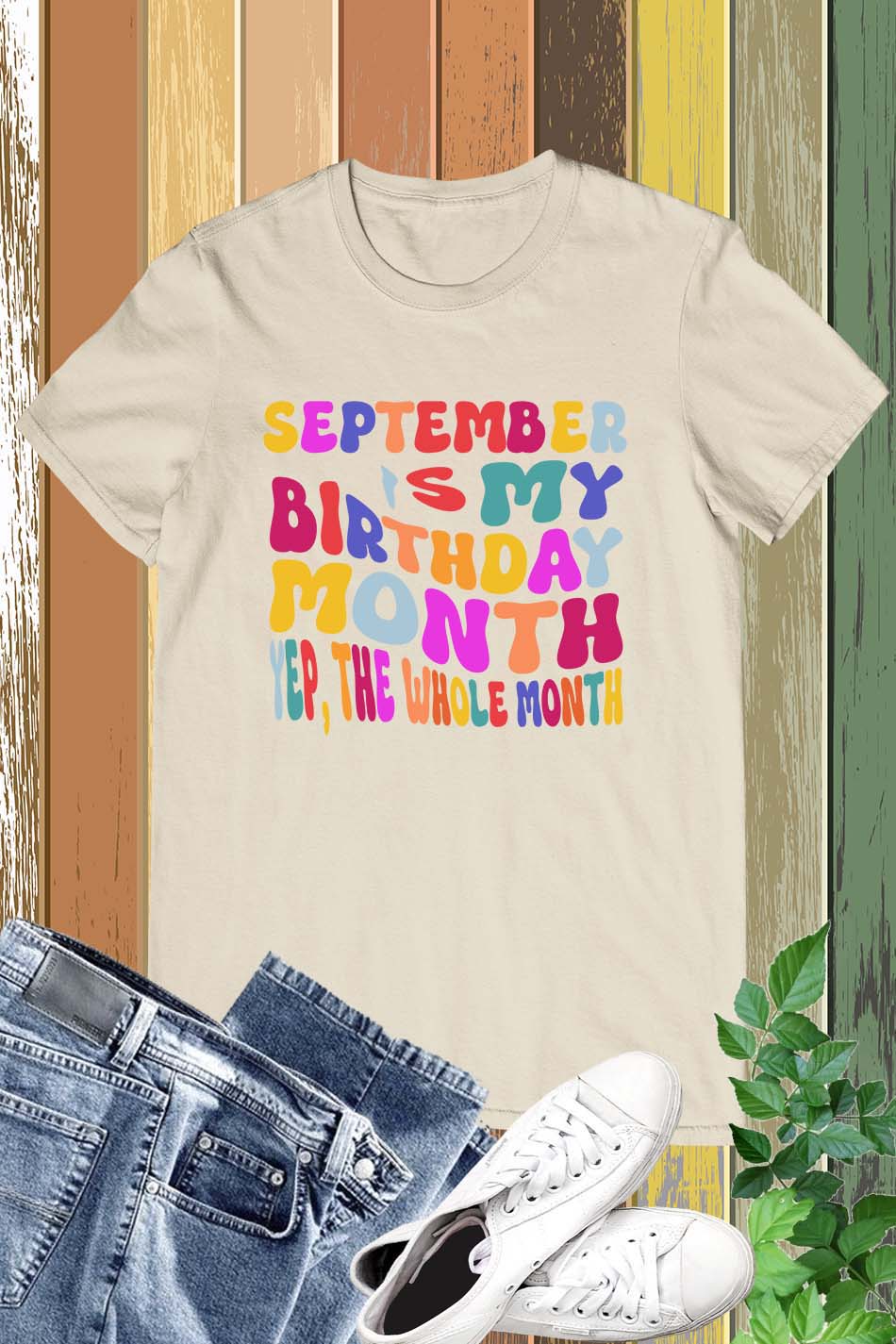 September is My Birthday Month Yep The Whole Month Shirt