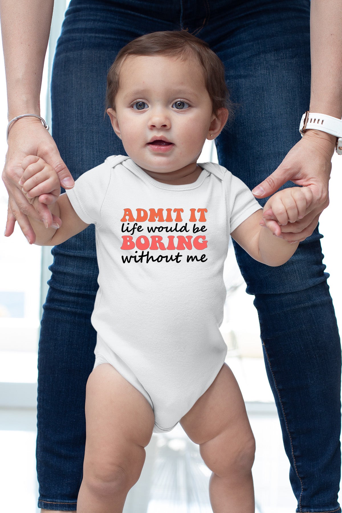 Life Would Be Boring Without Me Funny Baby Bodysuit