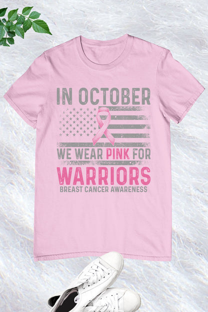 In October We Wear Pink For Warrior Breast Cancer Shirt