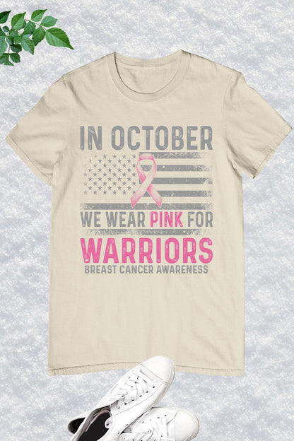 In October We Wear Pink For Warrior Breast Cancer Shirt