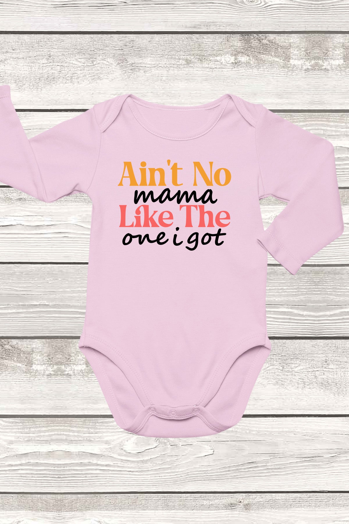 Ain't Mama Like The One I Got Baby Onesie