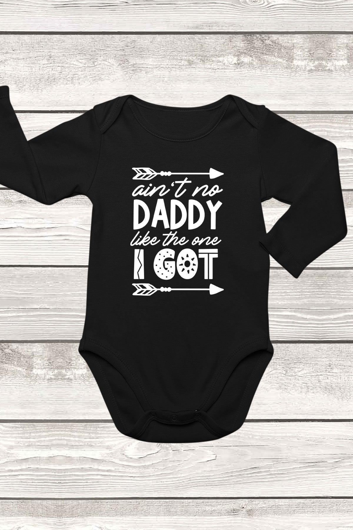 Ain't No Daddy Like The One I Got  Baby Bodysuit