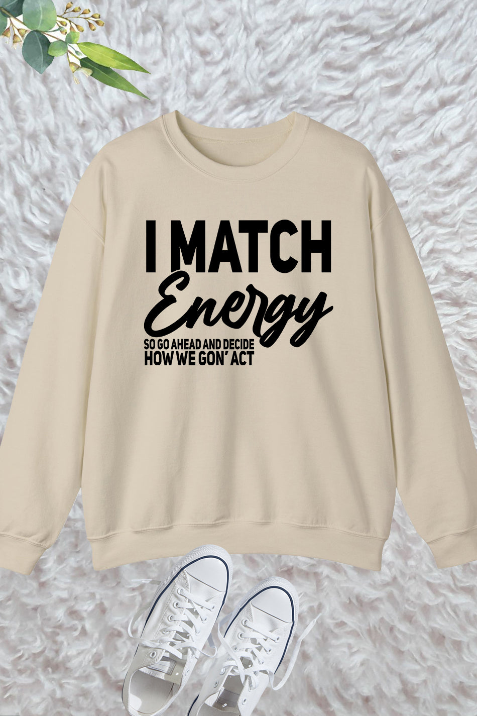 I Match Energy Sweatshirts