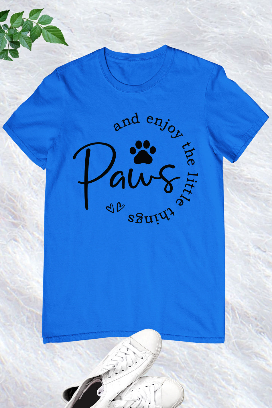 Paws and Enjoy the Little Things Shirt