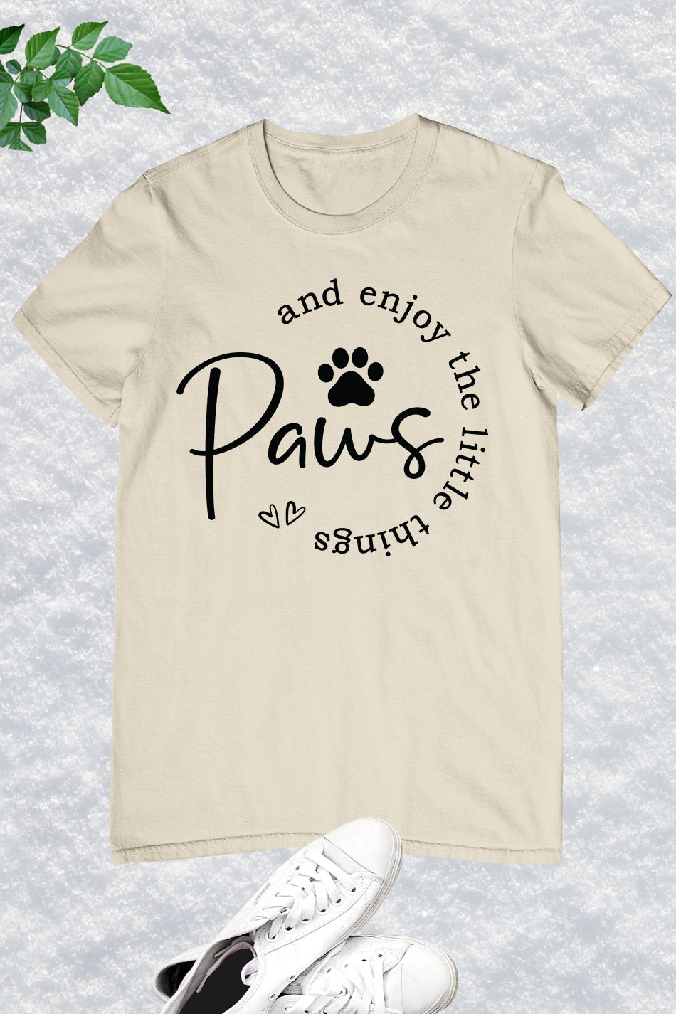 Paws and Enjoy the Little Things Shirt