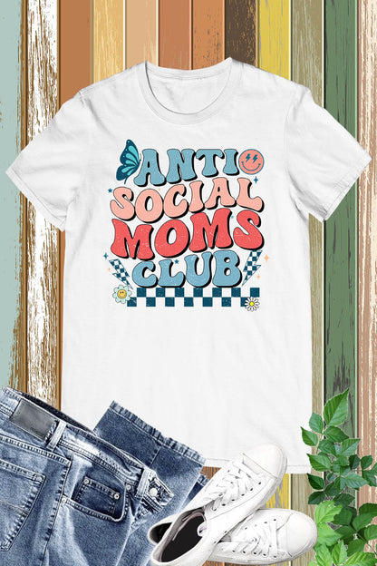 Anti Social Moms Club - Retro Funny Mom Shirt