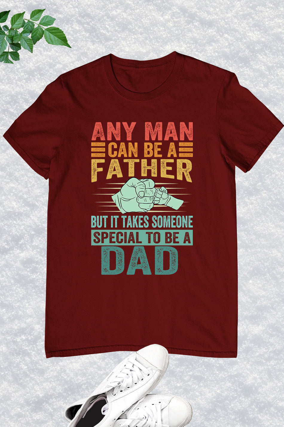 But It Takes Someone Special To Be A Dad Shirt