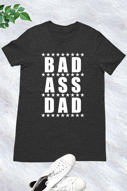 Bad A Dad Men's T Shirt