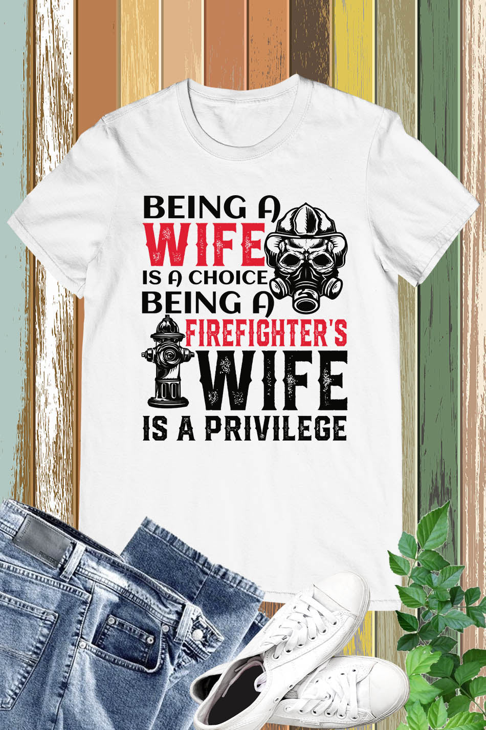 Being a Firefighter's Wife Funny Women's T Shirt