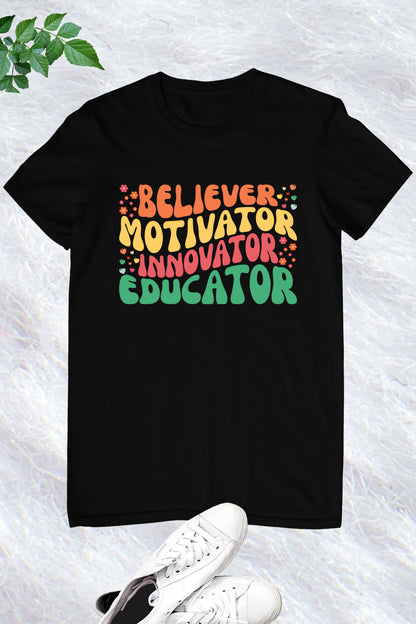 Believer Motivator Innovation Educator Shirts