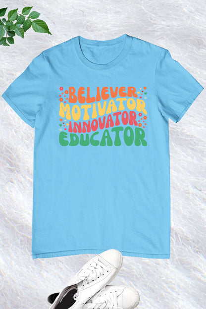 Believer Motivator Innovation Educator Shirts