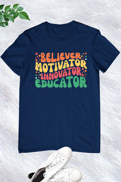 Believer Motivator Innovation Educator Shirts