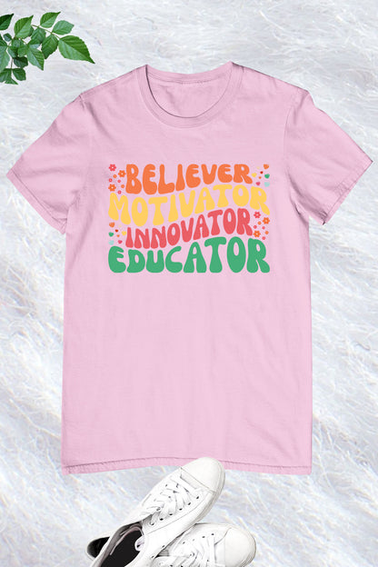 Believer Motivator Innovation Educator Shirts