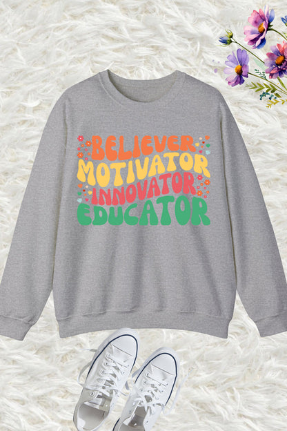 Believer Motivator Innovation Educator Sweatshirts