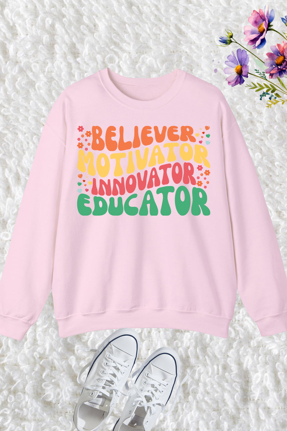 Believer Motivator Innovation Educator Sweatshirts