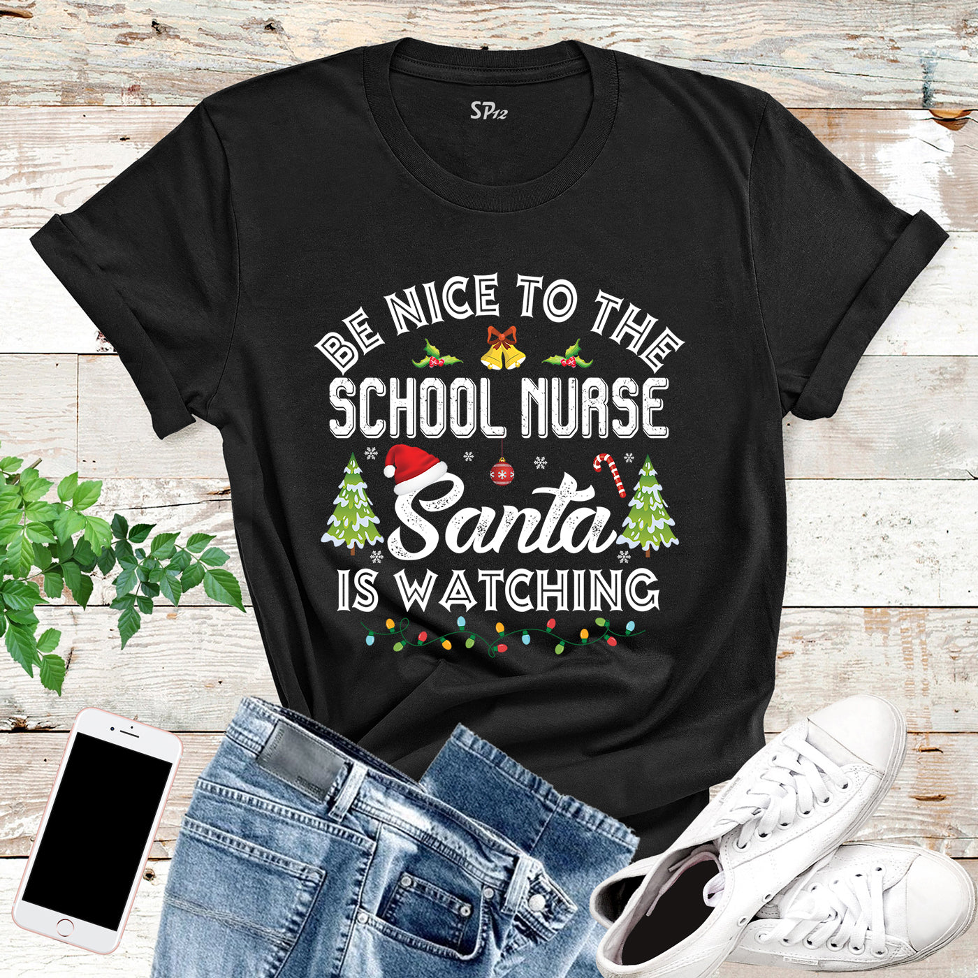 Be Nice to The School Nurse Sanata is Watching T Shirt