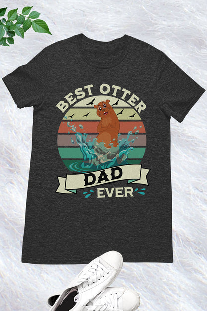 Best Otter Dad Ever Shirt