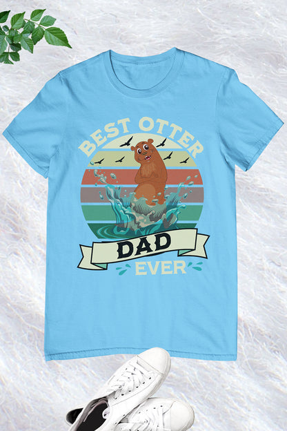 Best Otter Dad Ever Shirt