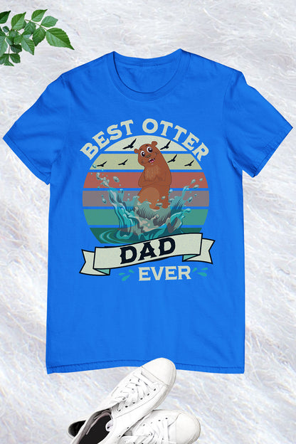 Best Otter Dad Ever Shirt