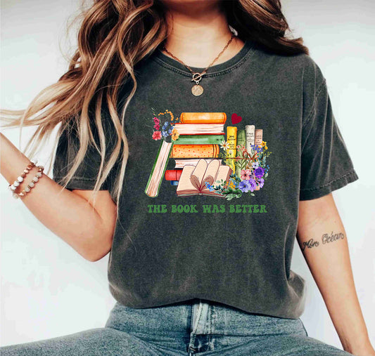 The Book Was Better Reading Book Lover Teachers Day Bookish T-Shirt